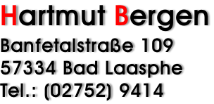 Hartmut Bergen Banfetalstraße 109 57334 Bad Laasphe Tel.: (02752) 9414